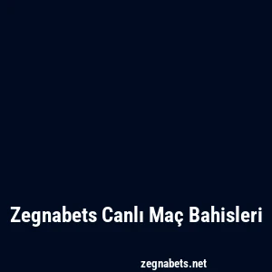 Zegnabets Canlı Maç Bahisleri