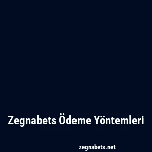 Zegnabets Ödeme Yöntemleri