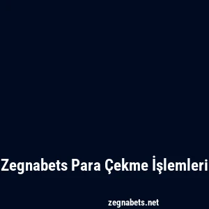 Zegnabets Para Çekme İşlemleri